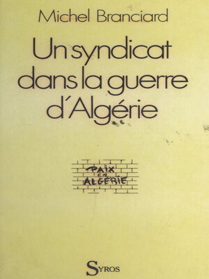 cover image of Un syndicat face à la guerre d'Algérie